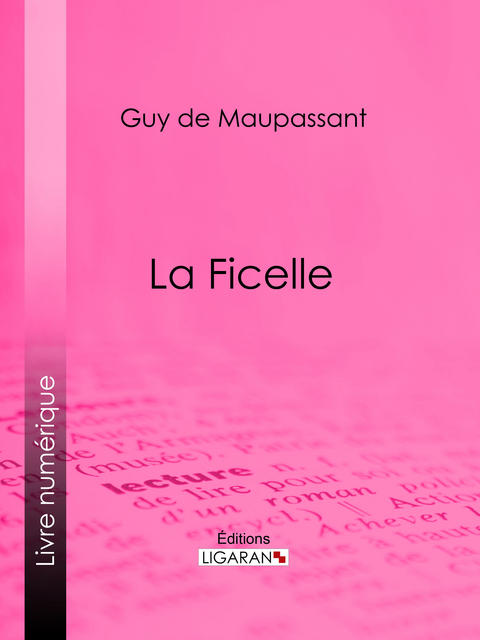 La Ficelle -  Ligaran, Guy de Maupassant