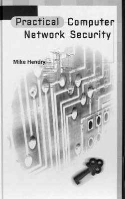 Practical Computer Network Security - Michael Hendry