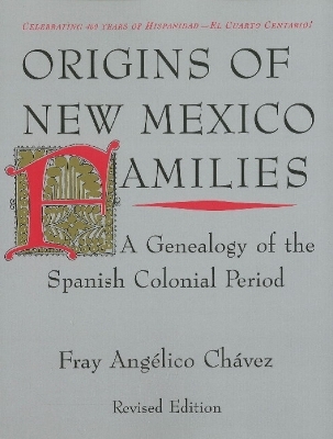 Origins of New Mexico Families - Fray Ang&eacute;lico Ch&aacute;vez