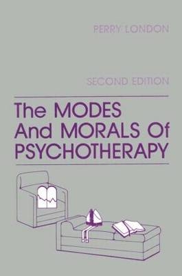 The Modes And Morals Of Psychotherapy - Perry London