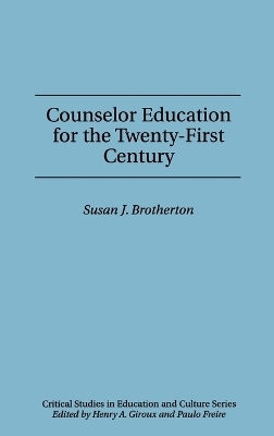 Counselor Education for the Twenty-First Century - Susan J. Brotherton