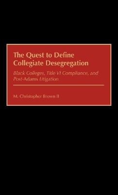 The Quest to Define Collegiate Desegregation - M. Christopher Brown