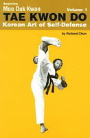 Beginning Moo Duk Kwan Tae Kwon Do Korean Art of Self-Defense