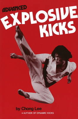 Advanced Explosive Kicks - Chong Lee