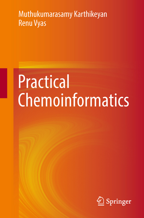 Practical Chemoinformatics - Muthukumarasamy Karthikeyan, Renu Vyas