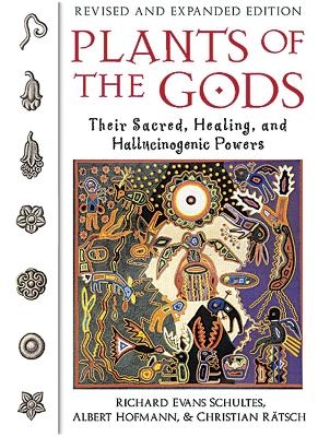 Plants of the Gods - Richard Evans Schultes, Albert Hofmann, Christian R&auml;tsch
