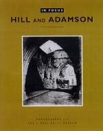 In Focus: Hill and Adamson &ndash; Photographs from the J. Paul Getty Museum - . Lyden