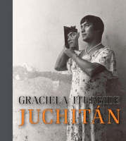 Graciela Iturbide &ndash; Juchitan - . Keller