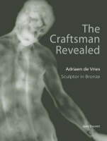 The Craftsman Revealed &ndash; Adrien de Vries, Scupltor  in Bronze - . Basset