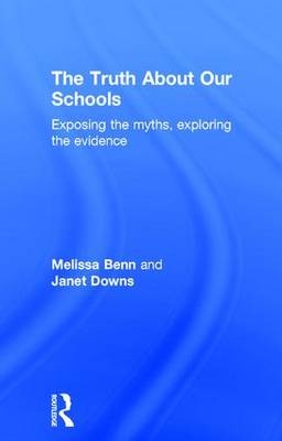 Truth About Our Schools -  Melissa Benn,  Janet Downs
