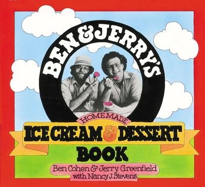 Ben & Jerry's Homemade Ice Cream & Dessert Book - Ben Cohen, Jerry Greenfield, Nancy Stevens