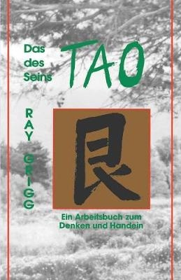 Das Tao Des Seins - Ray Grigg