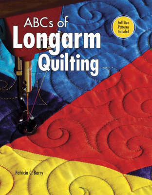 ABC's of Long-Arm Quilting - Patricia C. Barry