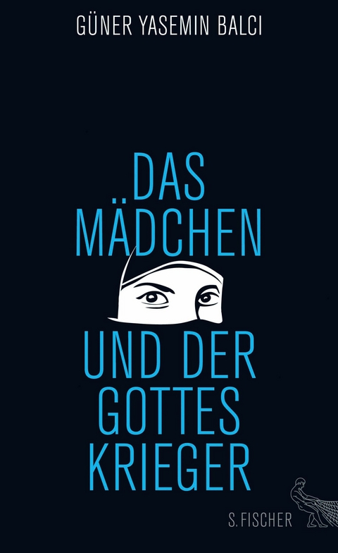 Das M&auml;dchen und der Gotteskrieger - G&uuml;ner Yasemin Balci