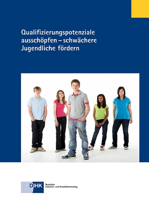 Qualifizierungspotenziale aussch&ouml;pfen - schw&auml;chere Jugendliche f&ouml;rdern - Berit Heintz