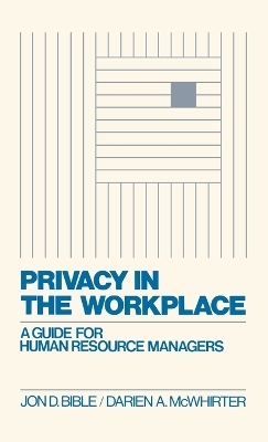 Privacy in the Workplace - Jon D. Bible, Darien McWhirter