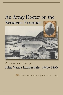 An Army Doctor on the Western Frontier - 