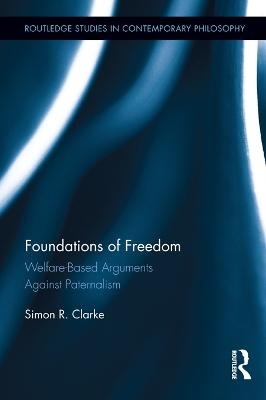Foundations of Freedom - Simon R. Clarke