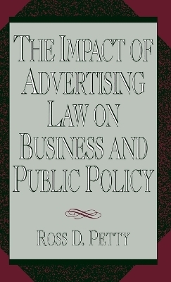 The Impact of Advertising Law on Business and Public Policy