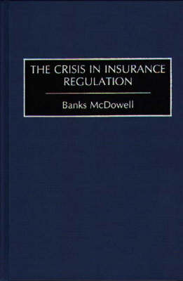 The Crisis in Insurance Regulation