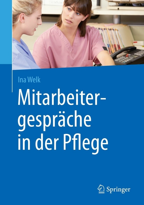 Mitarbeitergespr&auml;che in der Pflege - Ina Welk