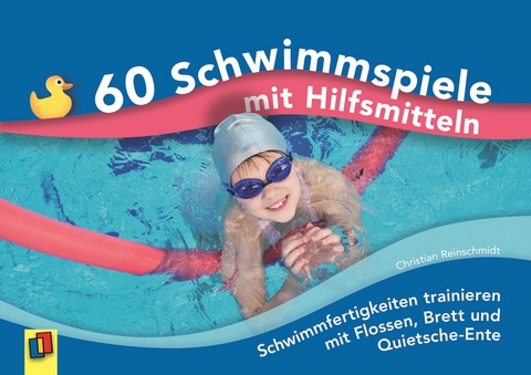 60 Schwimmspiele mit Hilfsmitteln - Christian Reinschmidt