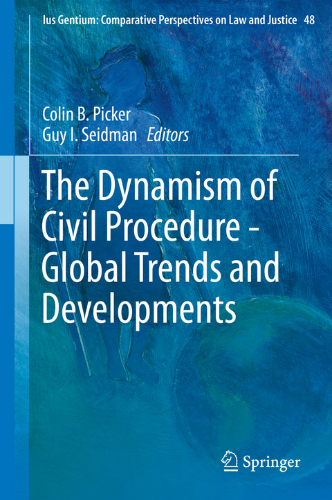 The Dynamism of Civil Procedure - Global Trends and Developments - 