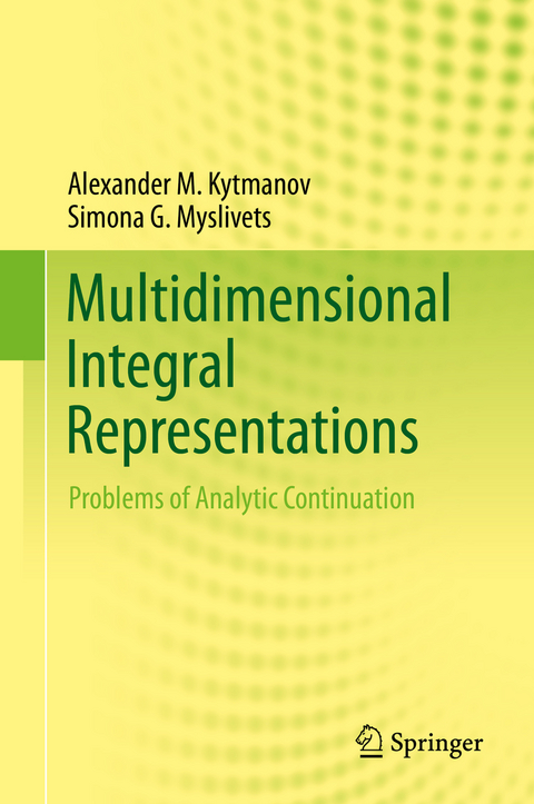 Multidimensional Integral Representations - Alexander M. Kytmanov, Simona G. Myslivets