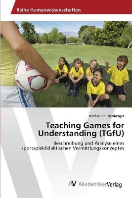 Teaching Games for Understanding (TGfU)