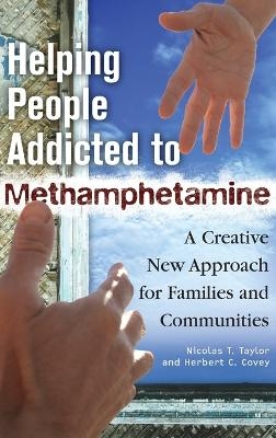 Helping People Addicted to Methamphetamine - Nicolas T. Taylor Ph.D., Herbert C. Covey