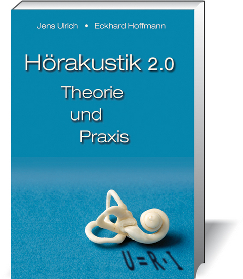 H&ouml;rakustik 2.0 - Theorie und Praxis - Jens Ulrich, Eckhard Hoffmann