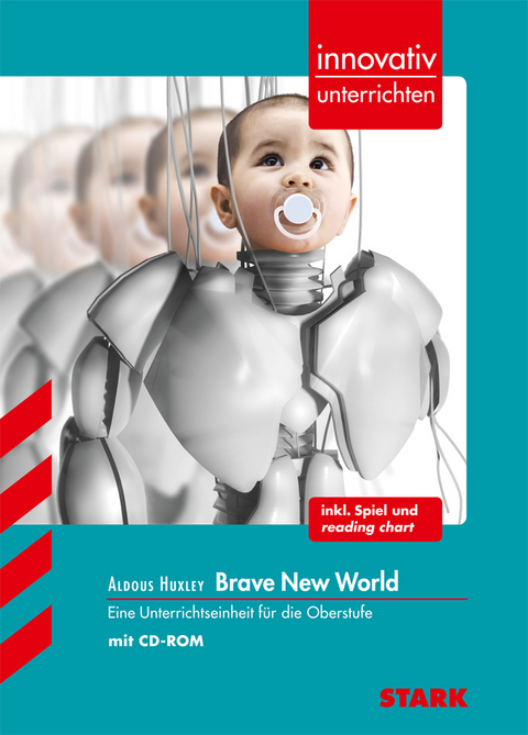 STARK Aldous Huxley: Brave New World - Englisch - Innovativ unterrichten - Christoph M. Peters