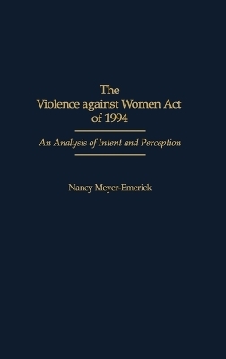 The Violence against Women Act of 1994 - Nancy Meyer-Emerick