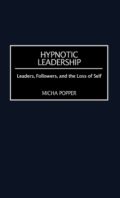 Hypnotic Leadership - Micha Popper