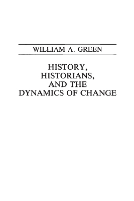 History, Historians, and the Dynamics of Change