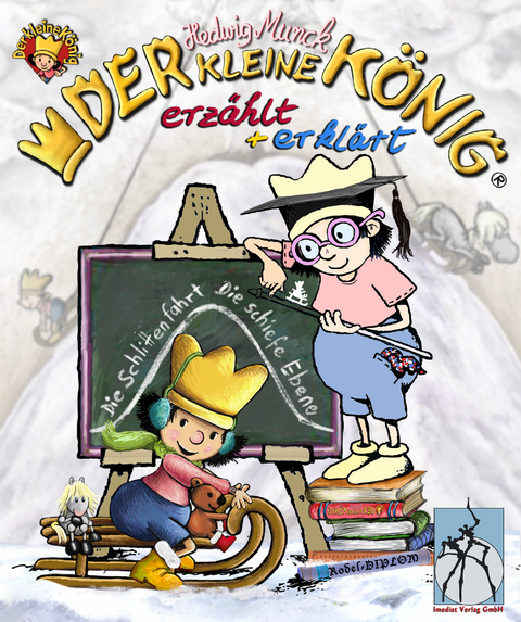 Der kleine K&ouml;nig - 'Die Schlittenfahrt' und 'Die schiefe Ebene' -  Hedwig Munck
