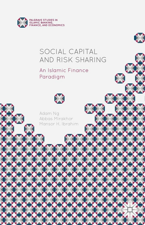 Social Capital and Risk Sharing -  Mansor H. Ibrahim,  Abbas Mirakhor,  Adam Ng