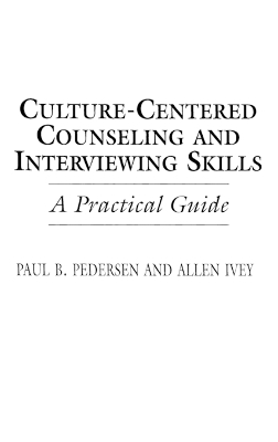 Culture-Centered Counseling and Interviewing Skills - Allen E. Ivey, Paul Pedersen