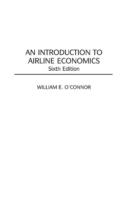 An Introduction to Airline Economics - William E. O'Connor