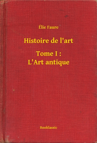 Histoire de l''art - Tome I : L''Art antique