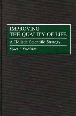 Improving the Quality of Life - Myles I. Friedman