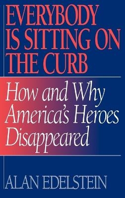 Everybody Is Sitting on the Curb - Alan Edelstein