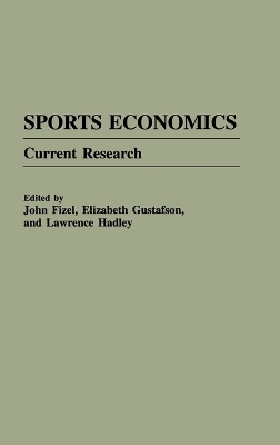 Sports Economics - John L. Fizel, Elizabeth Gustafson, Lawrence Hadley