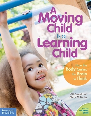 A Moving Child Is a Learning Child - Gill Connell, Cheryl McCarthy