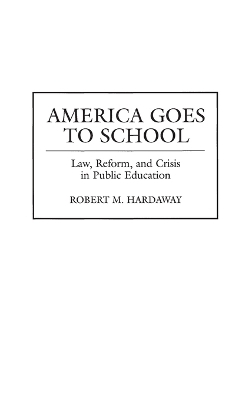 America Goes to School - Robert M. Hardaway