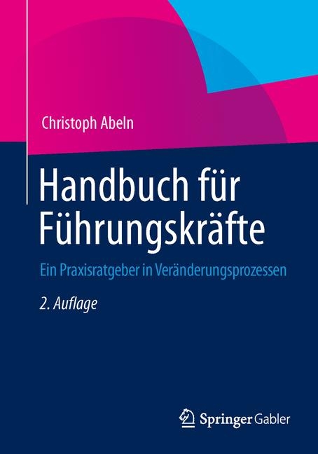 Handbuch f&uuml;r F&uuml;hrungskr&auml;fte - Christoph Abeln