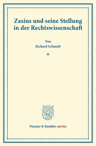 Zasius und seine Stellung in der Rechtswissenschaft.