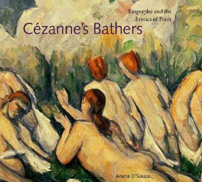 C&eacute;zanne's Bathers - Aruna D&rsquo;Souza