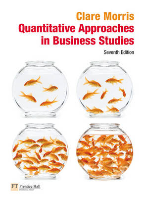 Quantitative Approaches in Business Studies - Clare Morris