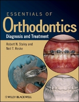 Essentials of Orthodontics - Robert N. Staley, Neil T. Reske